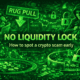 No liquidity lock warning cover how to spot a crypto scam early