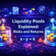 Liquidity pools risks explained