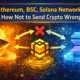 Ethereum BSC Solana network transfer