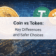 Coin vs Token key differences and safer choices