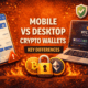 Mobile vs desktop wallets