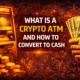 crypto ATM convert to cash